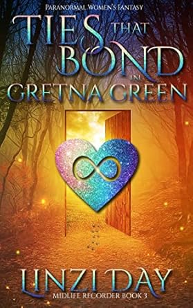 The cover for Ties that Bond in Gretna Green by Linzi Day. The third book in the Midlife Recorder Series.